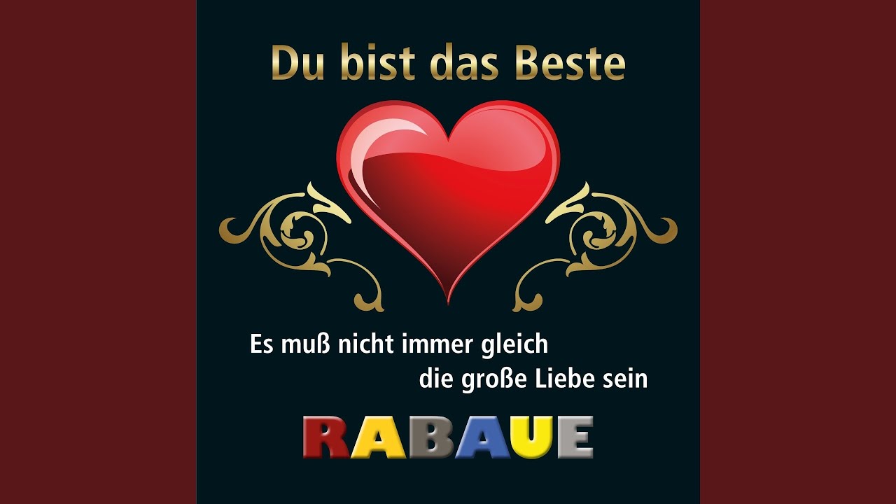 Rabaue - Du Bist Das Beste dengarkan online dengan kualitas bagus.