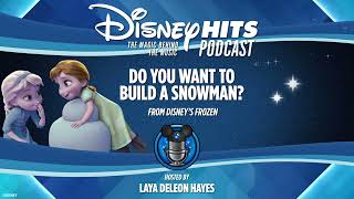Disney Hits Podcast: Do You Want to Build a Snowman? (From Disney's "Frozen")
