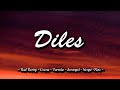 Diles - Bad Bunny, Ozuna, Farruko, Arcangel, Ñengo Flow (Lyrics)