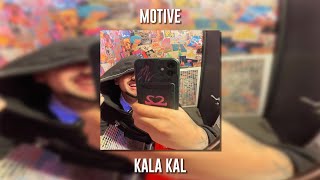 Motive - Kala Kal (Speed Up) Resimi