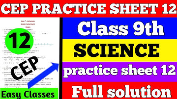 Class 9th Science Practice Sheet 12 Competency Based Test | Class 9th Science Worksheet 12 solved