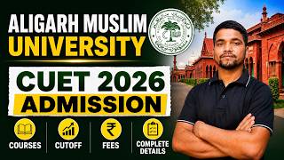 All About Aligarh Muslim University CUET 2026 Admission | AMU CUET Courses, Cutoff, Fees, Hostel