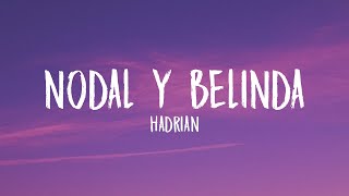 Hadrian - Nodal Y Belinda (Letra/Lyrics)