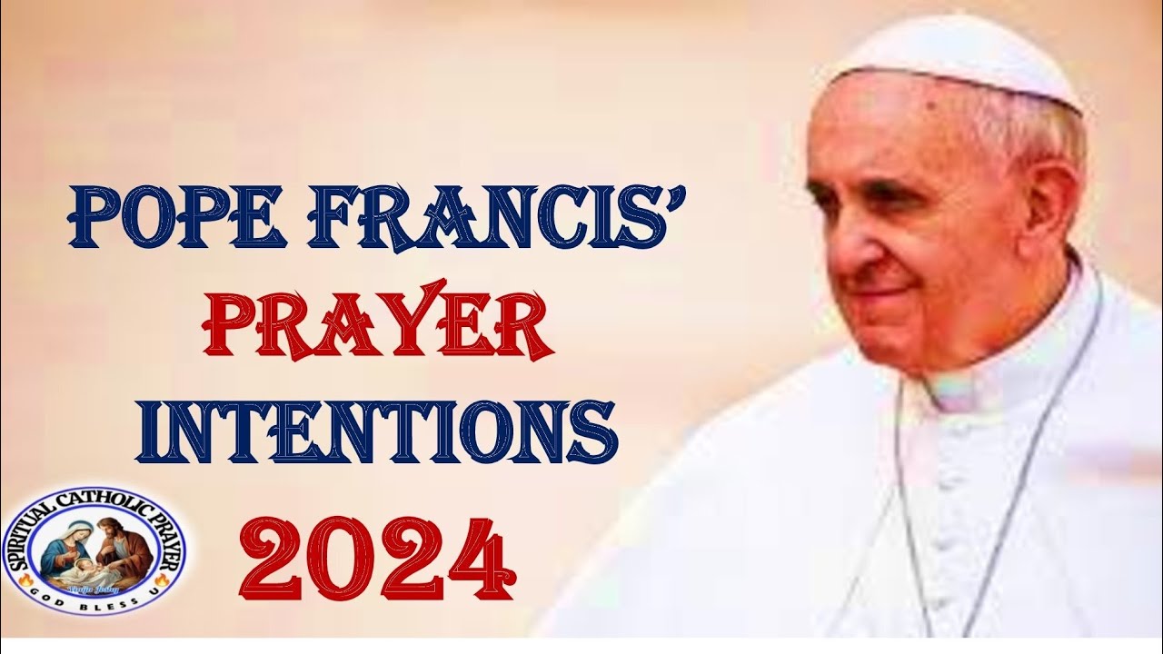 Pope Francis Intention 2024|Pope Francis Monthly Intention|Pope Intention| 2024 Monthly Intentions|| - YouTube