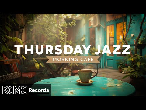 THURSDAY JAZZ: Morning Cafe Music - Bossa Nova Jazz - Instrumental Bossa Nova Music for Work, Study