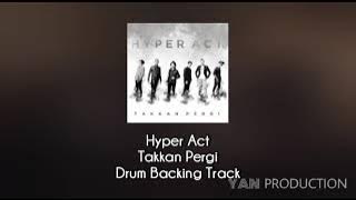 Hyper Act - Takkan Pergi - Drum Backing Track