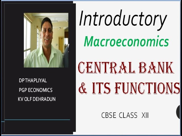 CENTRAL BANK AND ITS FUNCTIONS [ PART 1] [  DP THAPLIYAL]