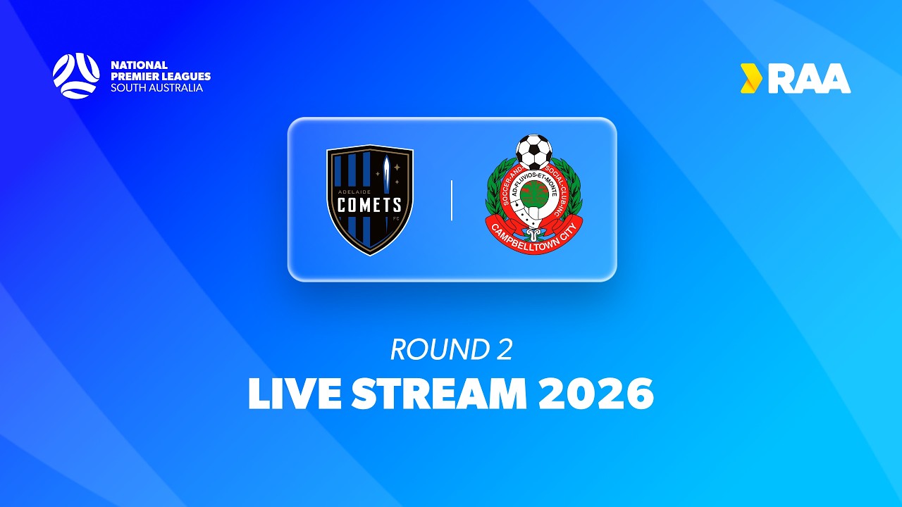 #RAANPLSA | RD2 - Adelaide Comets v Campbelltown City 2026