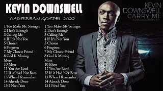 Kevin Downswel - Top Caribbean Gospel song of Kevin Downswel 2022 - Praise and Worship 2022