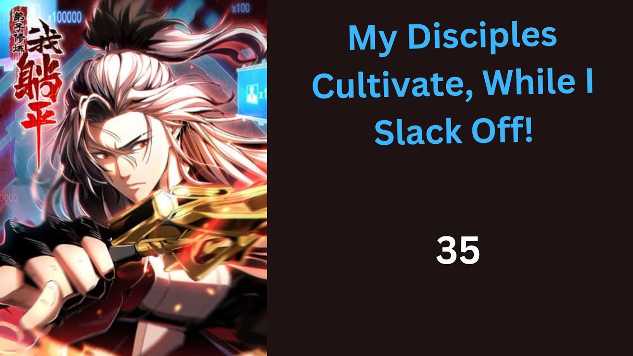 SJ.K ) My Disciples Cultivate, While I Slack Off! EP. 35 ( ENG