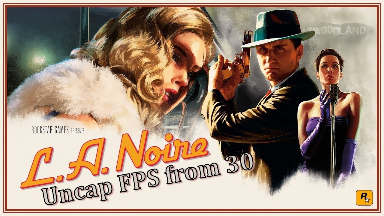 Uncapped FPS L.A Noire Tutorial (2025)