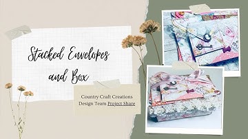 Stacked Envelopes and Box Project Share | Country Craft Creations DT