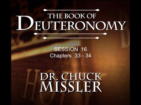 Chuck Missler - Deuteronomy (Session 16) Chapters 33-34