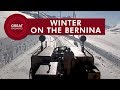 Winter on the Bernina - Dutch • Great Railways