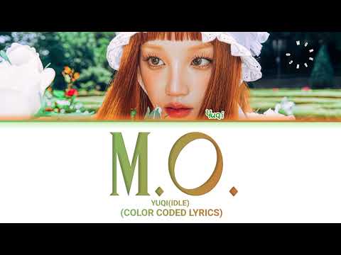 M.O.- YUQI(IDLE) (COLOR CODED LYRICS)WONHANCO