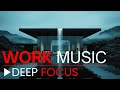 Deep work focus music — train your brain &amp; enter the flow