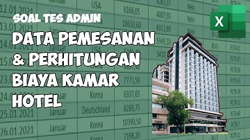 Data Pemesanan dan Perhitungan Biaya Kamar Hotel | Soal Tes Admin 5
