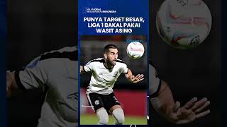ERICK THOHIR SIAP BUAT LIGA 1 NAIK KELAS! Bakal Gunakan VAR di tiap Laga hingga Adanya Wasit Asing
