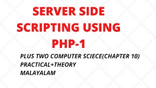 SERVER SIDE SCRIPING USING PHP-1 // PRACTICAL // THEORY // PLUS TWO COMPUTER SCIENCE //MALAYALAM