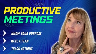 How to Make Your Meetings More Productive | Just 3 Simple Ways