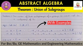 Lec-13 | The Union of two Subgroups is a Subgroup | Delhi University #grouptheory #subgroups 