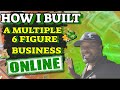 HOW I BUILT A MULTIPLE SIX FIGURE BUSINESS FROM NOTHING!