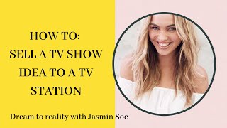 How to sell a TV show idea to a TV station