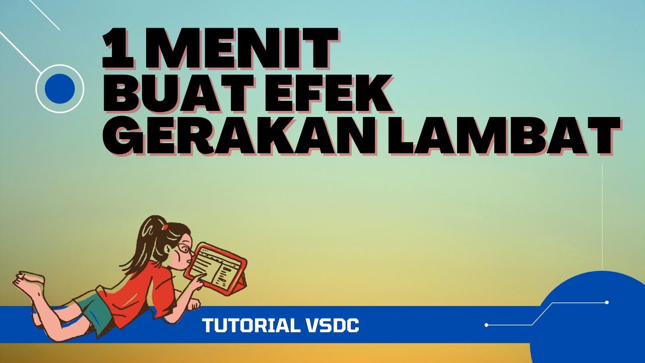 Cara Edit Video Membuat Efek Gerakan Lambat (Slow Motion) di Video