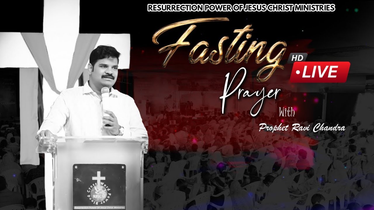 P Ravi Chandra FASTING PRAYER EVENING LIVE SERVICE | RPJCM | PROPHET RAVI CHANDRA 22 ...