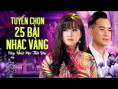 25 BÀI NHẠC VÀNG Hay Nhất | Liên Khúc Nhạc Xưa Cảm Xúc Nhất | Nghe Nổi Da Gà