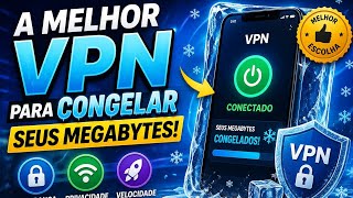 Melhor VPN para Congelar Megas no iPhone e Android