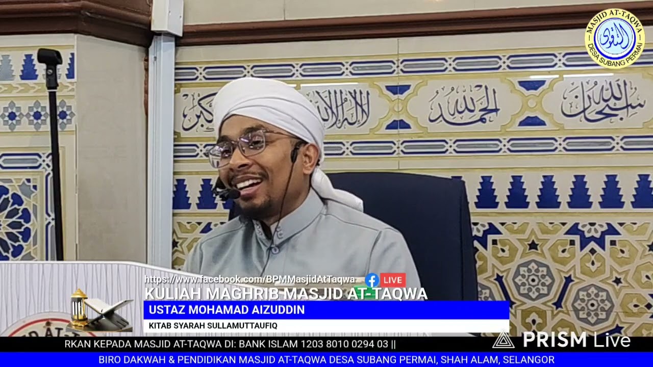 05/12/2025 KULIAH MAGHRIB - USTAZ MOHAMAD AIZUDDIN : KITAB SYARAH SULLAMUTTAUFIQ