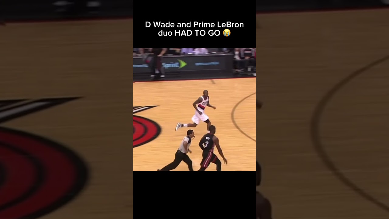 D Wade and Prime Lebron duo HAD TO GO 😭 