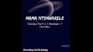 MaMA Ntshwarele(Prod:Kups Via Musiq)