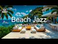Elegant Beach Jazz 🎷 Smooth Summer Grooves with Ocean Breeze ✨ 4K Video