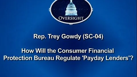 Gowdy: How Will the CFPB Regulate 'Payday Lenders'?
