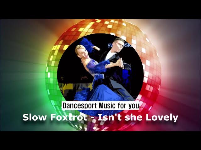 (Slow Foxtrot - Ballroom Dance) Dancesport Music for you – Isn't she Lovely