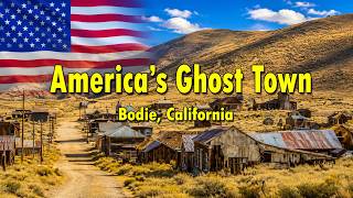 Bodie, California: The Ghost Town Frozen in Time | America's Best Preserved Ghost Town