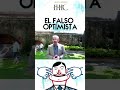 Helios Herrera ¿Qué tan necesarios es ser optimista?