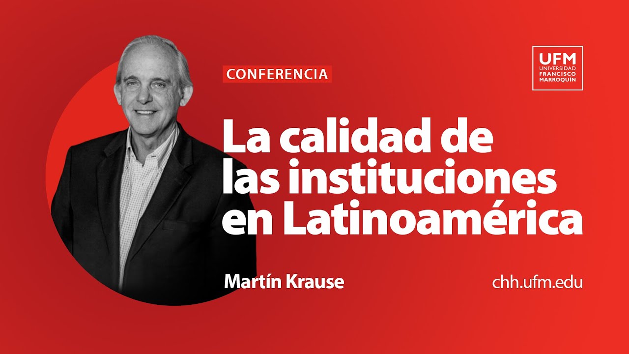 La calidad de las instituciones en Latinoamérica | Martín Krause