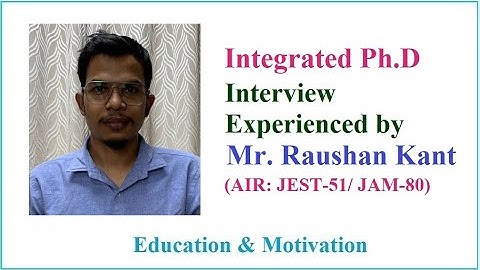 IISc IPh.D. Interview (Phy.)| IISc | Indian Institute of Science| TIFR  |Education & Motivation
