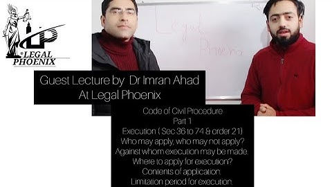 CPC-1908 Part 1: Execution (Sec 36-74 & O21), Guest Lecture by Dr. Imran Ahad.