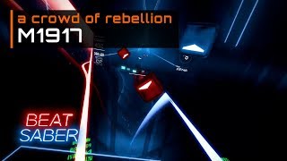 a crowd of rebellion - M1917 | 94.5% Expert+ | Beat Saber