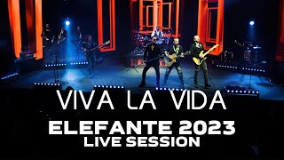 Viva la Vida ELEFANTE 2023 (Live Session)