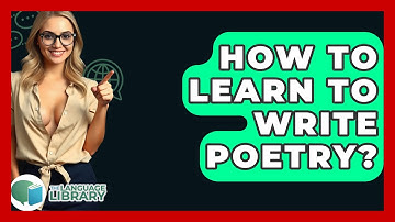 How To Learn To Write Poetry? - The Language Library