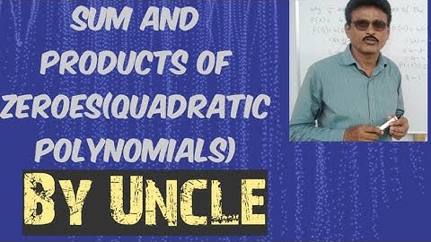Relation between zeroes and coefficients of quadratic polynomial(video 7)