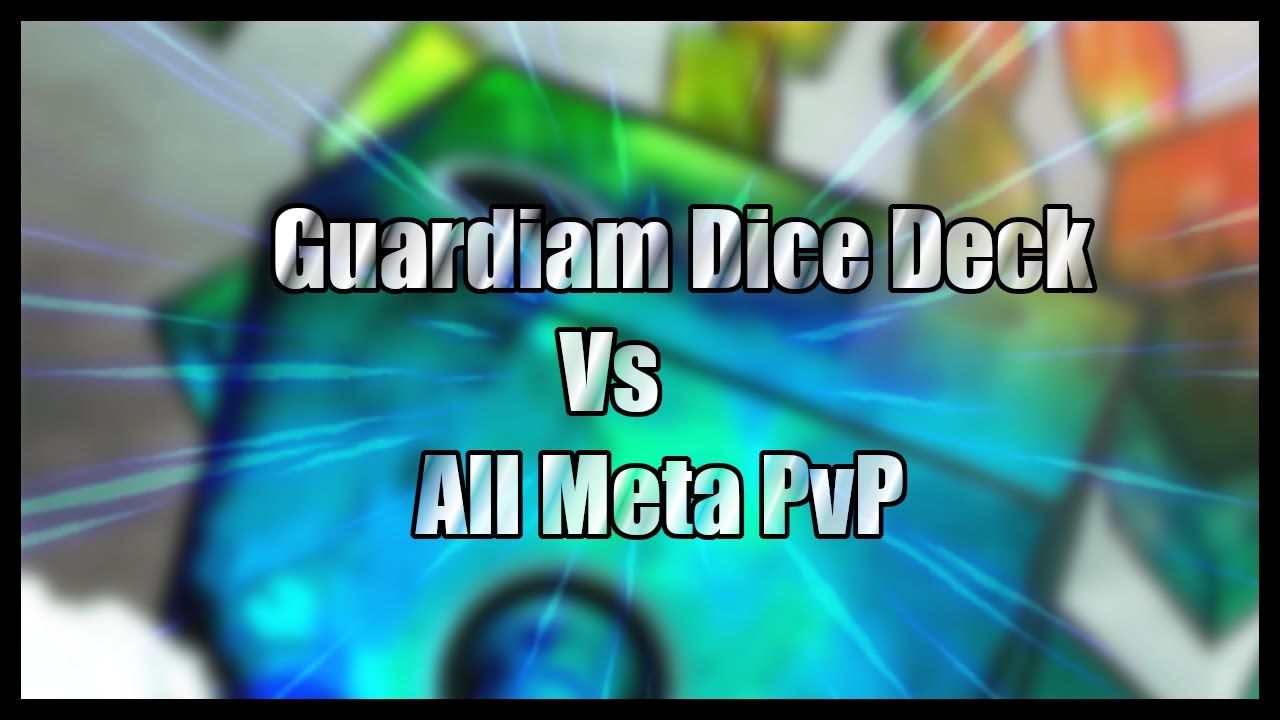 Using Guardice in PvP vs All Meta (Random Dice) YouTube