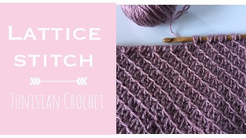 Lattice Stitch, Tunisian Crochet