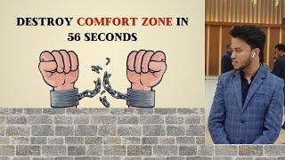 Destroy Your Comfort Zone In Just 56 Seconds No Excuses