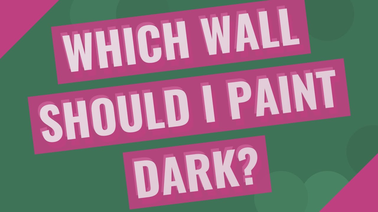 Which wall should I paint dark? YouTube